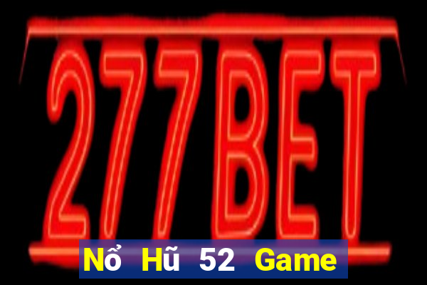 Nổ Hũ 52 Game Bài Xanh 9