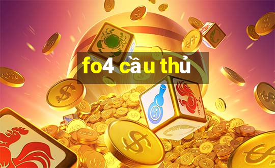 fo4 cầu thủ