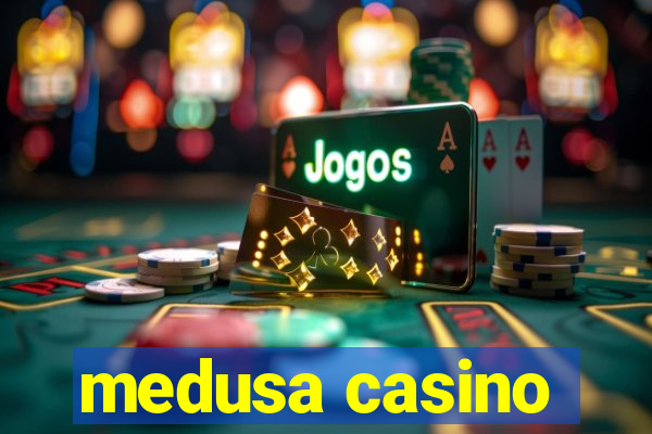 medusa casino