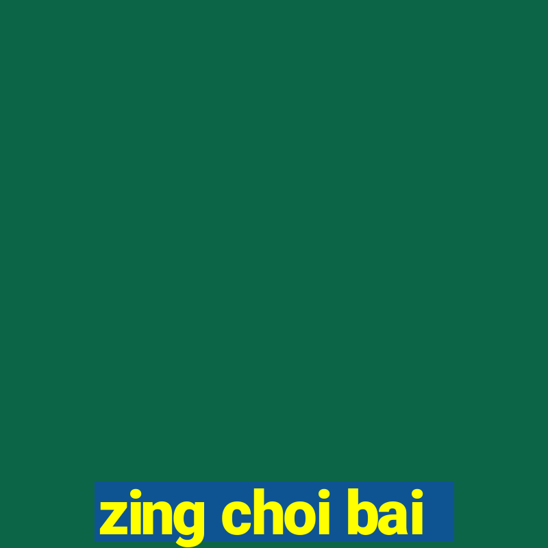 zing choi bai