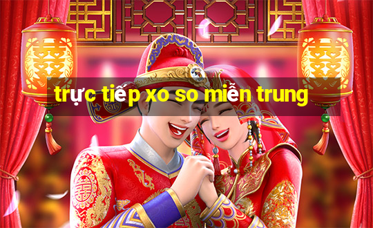 truc tiep xo so mien trung