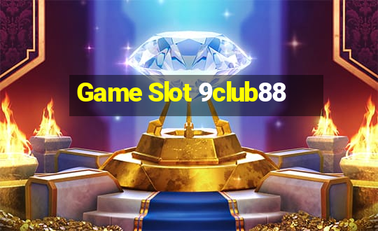 Game Slot 9club88