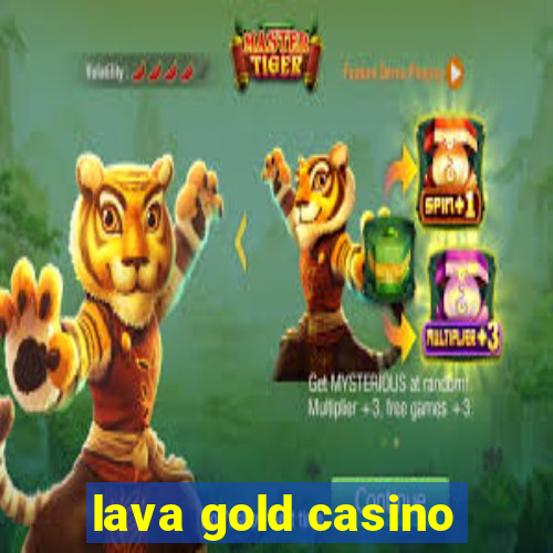 lava gold casino