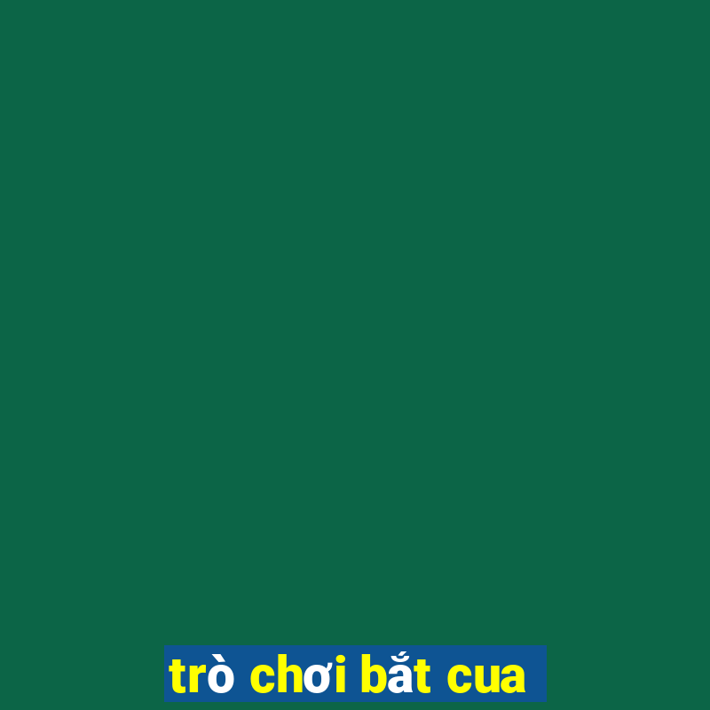 trò chơi bắt cua