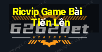 Ricvip Game Bài Tiến Lên