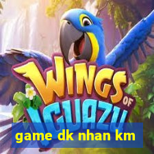 game dk nhan km