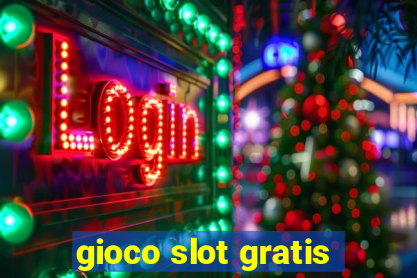 gioco slot gratis