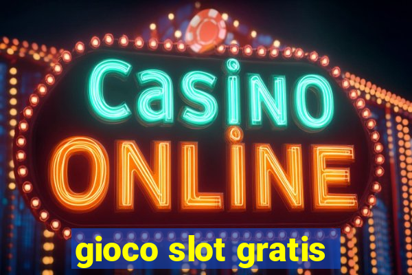 gioco slot gratis