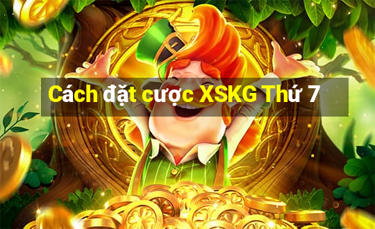 Cách đặt cược XSKG Thứ 7