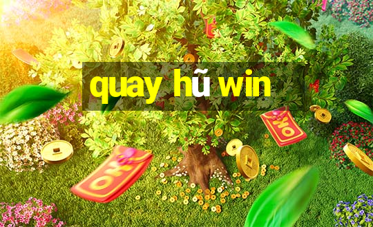 quay hũ win