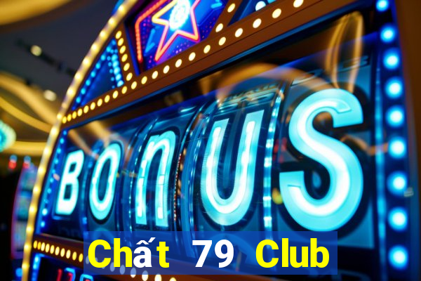 Chất 79 Club Game Bài Poker Đổi Thưởng