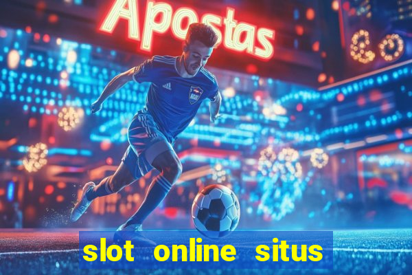 slot online situs lapak pusat