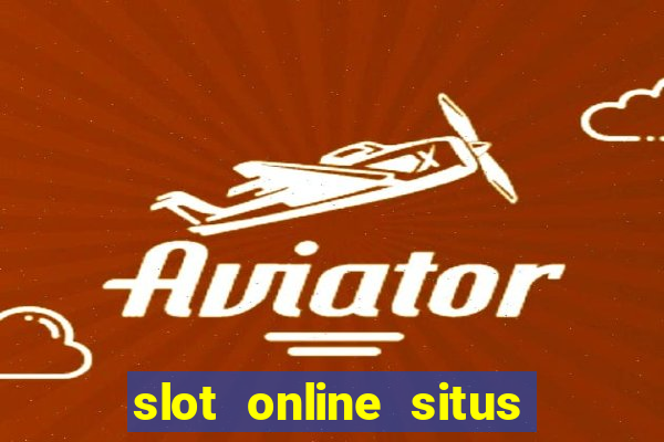 slot online situs lapak pusat