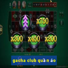 gacha club quần áo