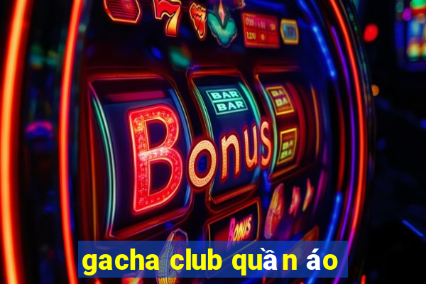 gacha club quần áo