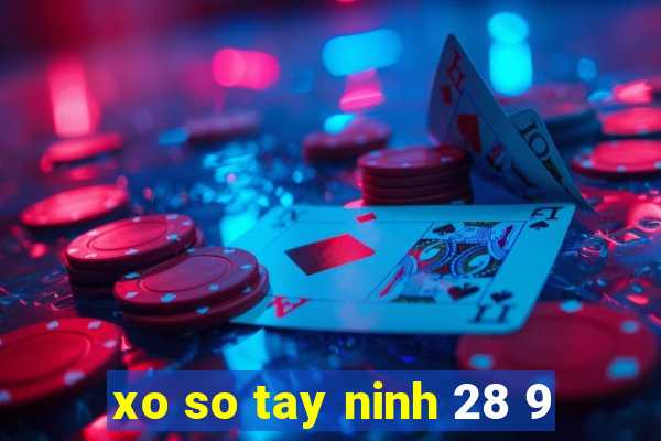 xo so tay ninh 28 9