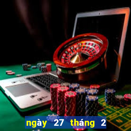 ngày 27 tháng 2 xổ số bạc liêu