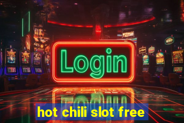 hot chili slot free