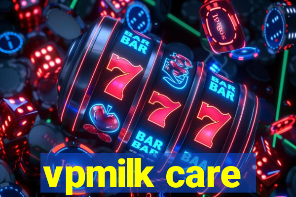 vpmilk care