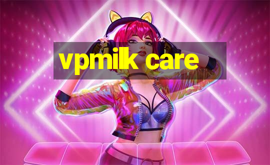 vpmilk care