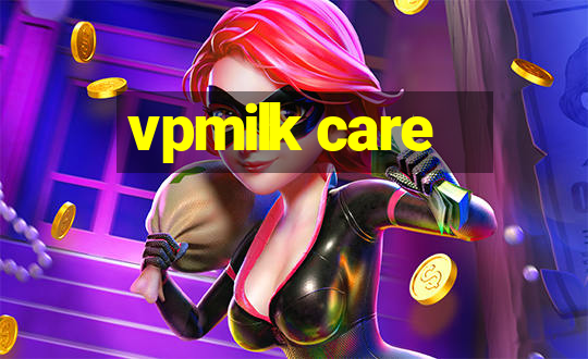 vpmilk care