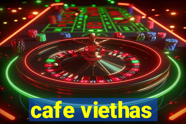 cafe viethas