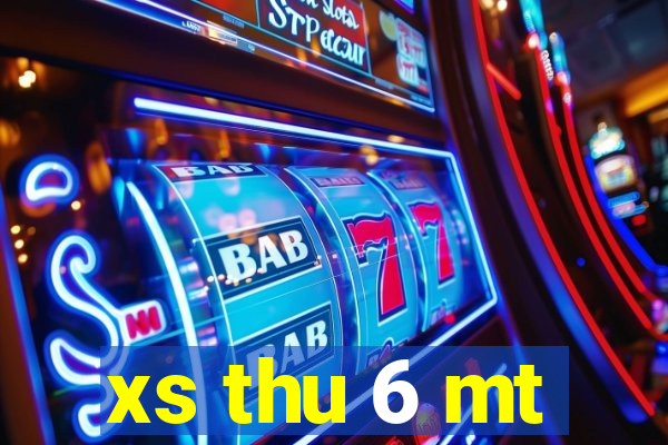 xs thu 6 mt