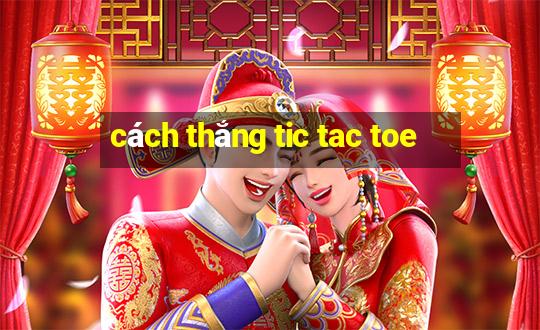 cách thắng tic tac toe