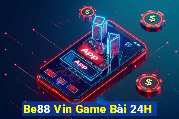 Be88 Vin Game Bài 24H