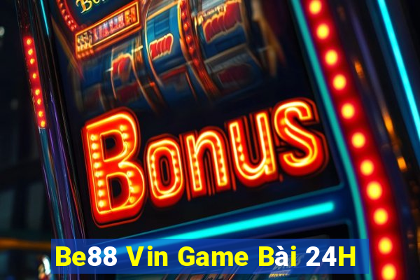 Be88 Vin Game Bài 24H