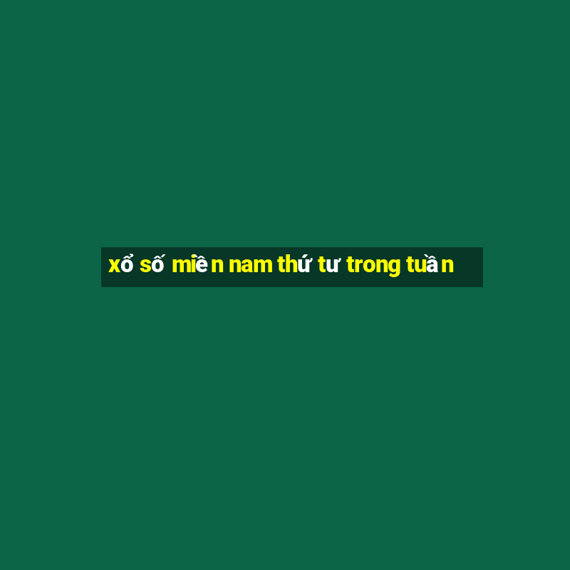 xổ số miền nam thứ tư trong tuần