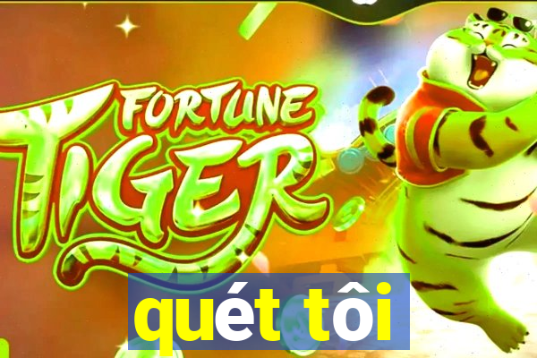 quét tôi