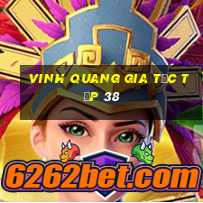 vinh quang gia tộc tập 38