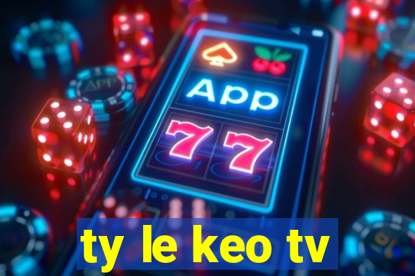 ty le keo tv