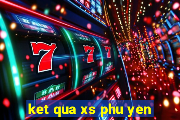 ket qua xs phu yen