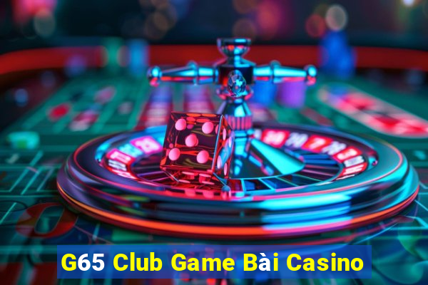 G65 Club Game Bài Casino