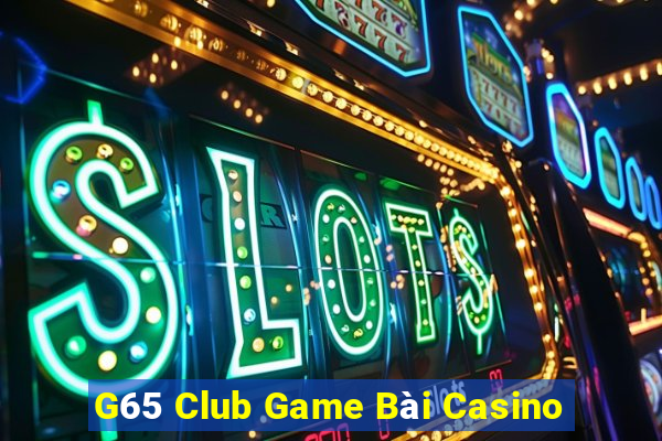 G65 Club Game Bài Casino