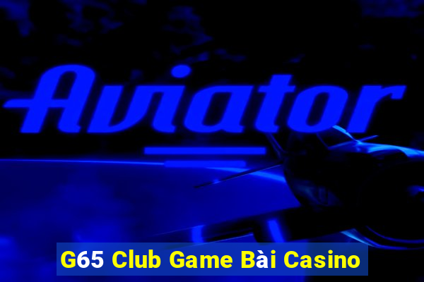 G65 Club Game Bài Casino