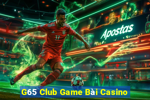 G65 Club Game Bài Casino