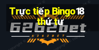 Trực tiếp Bingo18 thứ tư