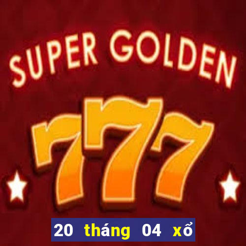 20 tháng 04 xổ số long an