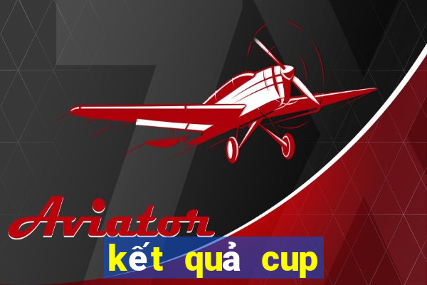 kết quả cup quoc gia