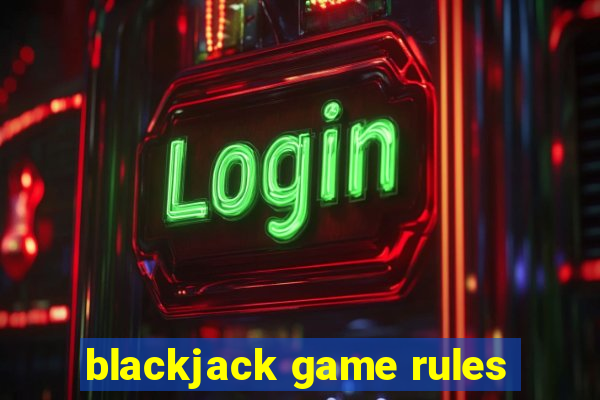 blackjack game rules