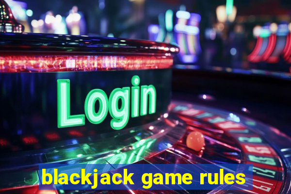 blackjack game rules