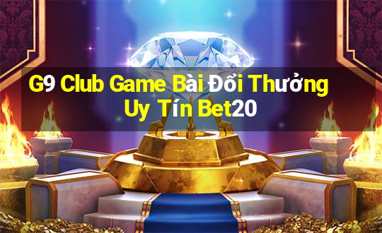 G9 Club Game Bài Đổi Thưởng Uy Tín Bet20