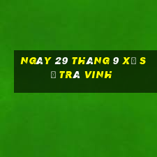 ngày 29 tháng 9 xổ số trà vinh