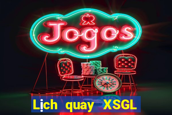 Lịch quay XSGL ngày 19