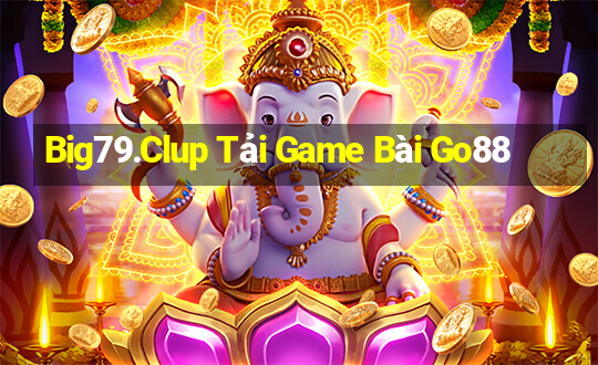 Big79.Clup Tải Game Bài Go88