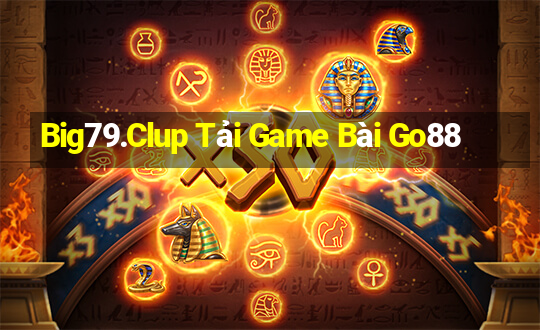 Big79.Clup Tải Game Bài Go88