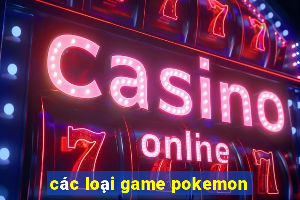 các loại game pokemon